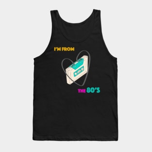 I'm from the 80's Tank Top